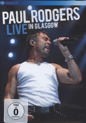 Live in Glasgow, 1 DVD - Paul Rodgers