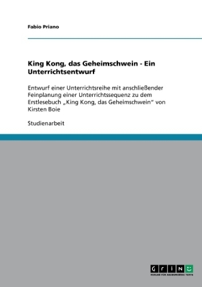 King Kong, das Geheimschwein - Ein Unterrichtsentwurf - Fabio Priano