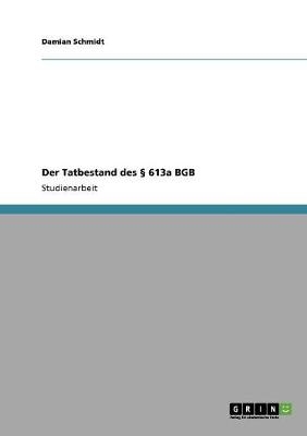Der Tatbestand des 613a BGB - Damian Schmidt