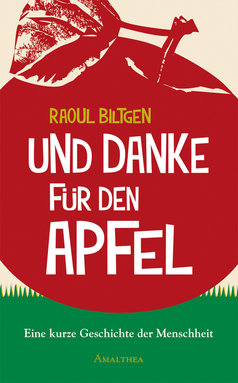 Und danke f&uuml;r den Apfel - Raoul Biltgen