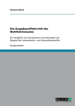 Die Ausgabeneffektivit&auml;t des Wohlfahrtsstaates - Stefanie Mnich