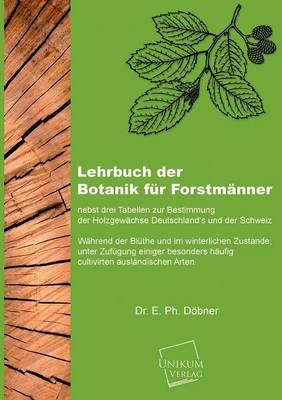 Lehrbuch der Botanik fÃ¼r ForstmÃ¤nner
