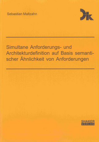 Simultane Anforderungs- und Architekturdefinition auf Basis semantischer Ähnlichkeit von Anforderungen