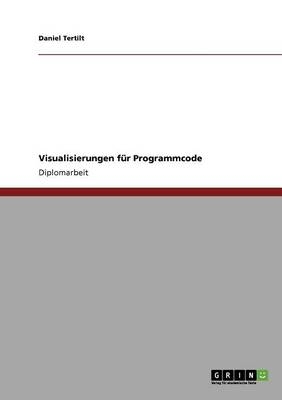 Visualisierungen für Programmcode - Daniel Tertilt