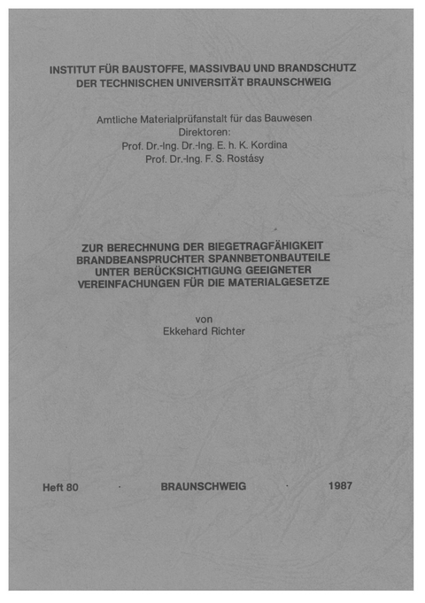Zur Berechnung der Biegetragf&auml;higkeit brandbeanspruchter Spannbetonbauteile unter Ber&uuml;cksichtigung geeigneter Vereinfachungen f&uuml;r die Materialgesetze - Ekkehard Richter