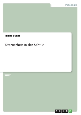 Elternarbeit in der Schule - Tobias Bunse