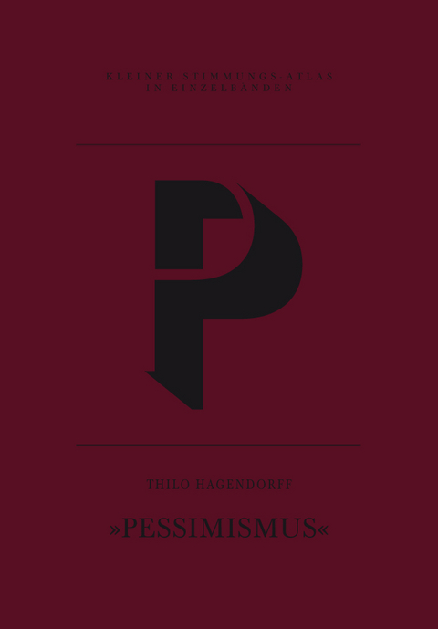 P &ndash; Pessimismus - Thilo Hagendorff