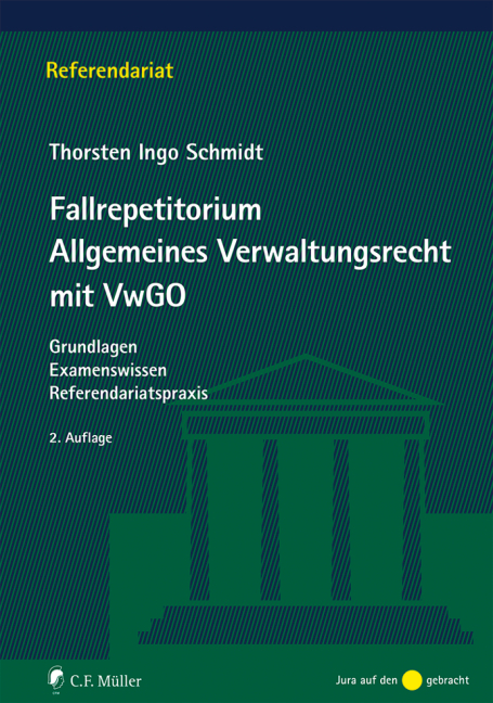 Fallrepetitorium Allgemeines Verwaltungsrecht mit VwGO - Thorsten Ingo Schmidt