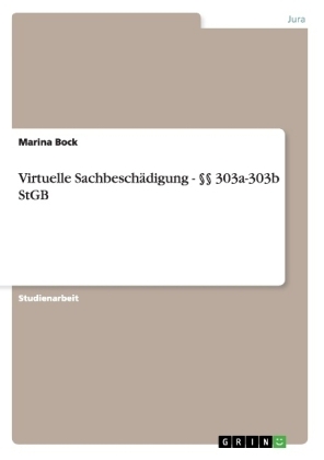 Virtuelle Sachbeschädigung - 303a-303b StGB