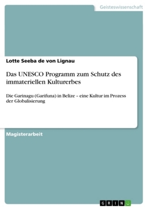 Das UNESCO Programm zum Schutz des immateriellen Kulturerbes:
