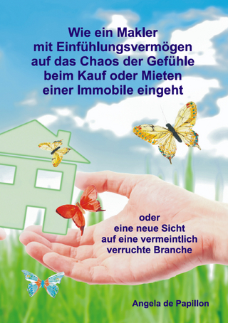 Wie ein Makler mit Einfühlungsvermögen auf das Chaos der Gefühle beim Kauf oder Mieten einer Immobile eingeht