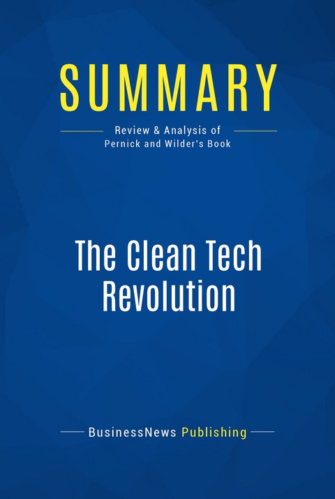 Summary: The Clean Tech Revolution -  BusinessNews Publishing
