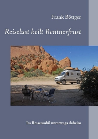 Reiselust heilt Rentnerfrust