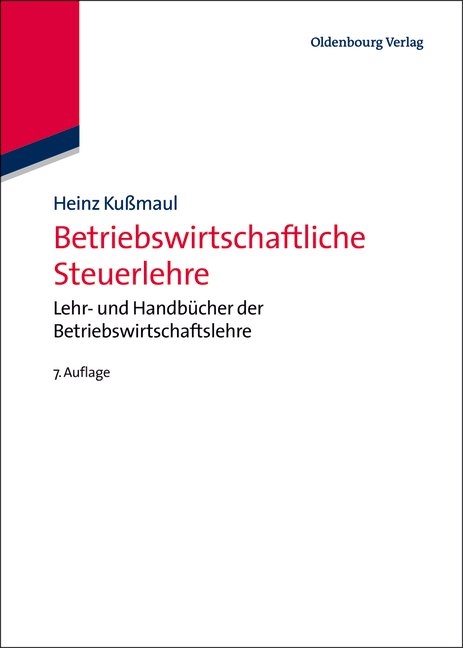 Betriebswirtschaftliche Steuerlehre - Heinz Ku&szlig;maul