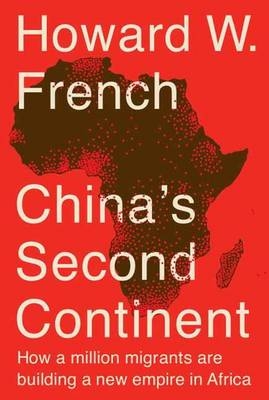China's Second Continent - Howard W. French