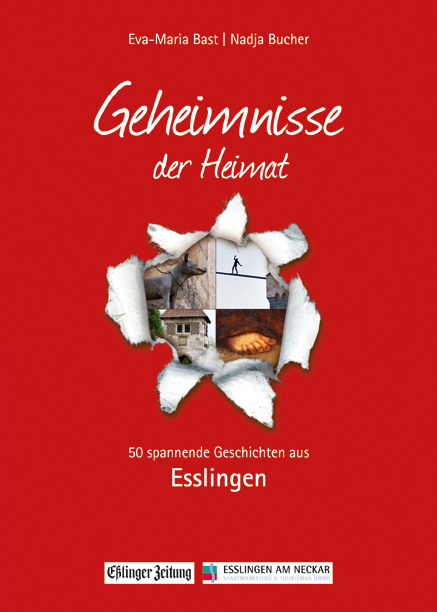 Esslingen; Geheimnmisse der Heimat - Eva-Maria Bast, Nadja Bucher