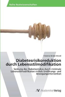 Diabetesrisikoreduktion durch Lebensstilmodifikation - Christine Binder-Mendl
