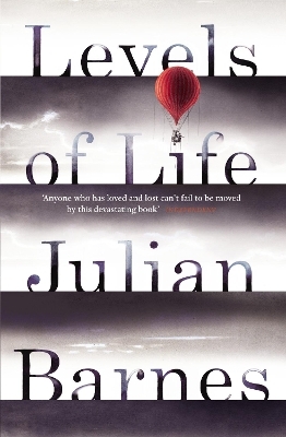 Levels of Life - Julian Barnes