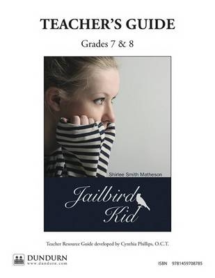 Jailbird Kid Teachers' Guide - Cynthia Phillips