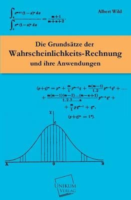 Die Grunds&Atilde;&curren;tze der Wahrscheinlichkeits-Rechnung - Albert Wild