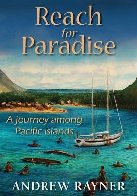 Reach for Paradise - Andrew Rayner