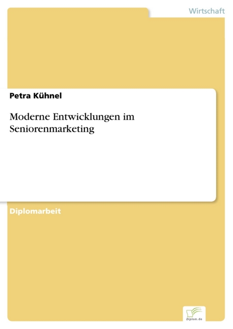 Moderne Entwicklungen im Seniorenmarketing -  Petra K&uuml;hnel