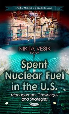 Spent Nuclear Fuel in the U.S. - 