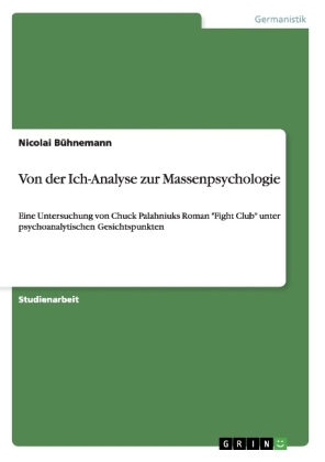Von der Ich-Analyse zur Massenpsychologie - Nicolai B&uuml;hnemann