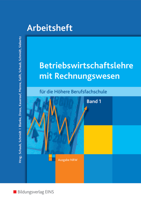 Betriebswirtschaftslehre mit Rechnungswesen / Betriebswirtschaftslehre mit Rechnungswesen f&uuml;r die H&ouml;here Berufsfachschule - Ausgabe Nordrhein-Westfalen - Robert Blanke, Marion Drees, Nils Kauerauf, J&ouml;rn Menne, Ralf Salih, Ingo Schaub, Christian Schmidt, Sarah-Katharina Siebertz