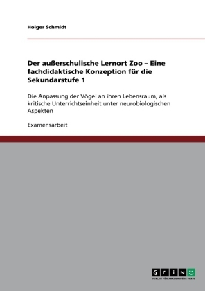Der außerschulische Lernort Zoo - Eine fachdidaktische Konzeption für die Sekundarstufe 1