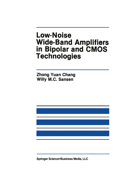 Low-Noise Wide-Band Amplifiers in Bipolar and CMOS Technologies -  Zhong Yuan Chong, Willy M.C. Sansen