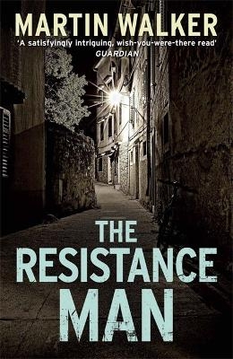 The Resistance Man - Martin Walker