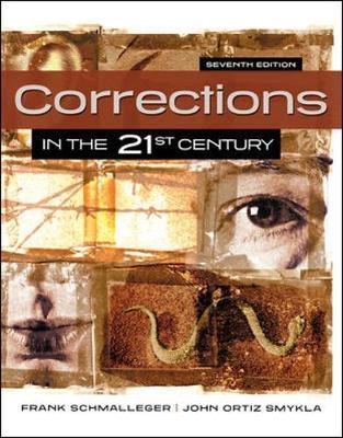 Corrections in the 21st Century - Frank Schmalleger, John Smykla
