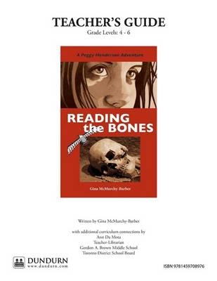 Reading the Bones Teachers' Guide - Gina McMurchy-Barber, Ann M Da Mota