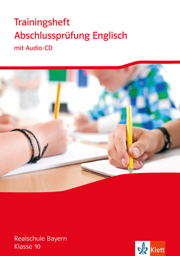 Trainingsheft Abschlusspr&uuml;fung Englisch. Realschule Bayern