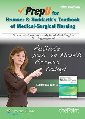PrepU for Hinkle's Brunner & Suddarth's Textbook for Medical Surgical Nursing