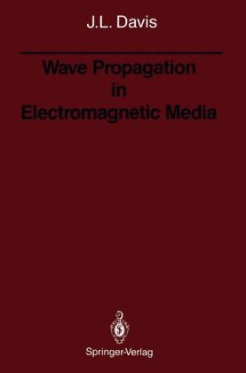 Wave Propagation in Electromagnetic Media - Julian L. Davis