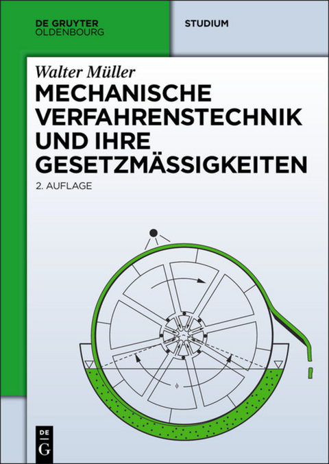 Mechanische Verfahrenstechnik und ihre Gesetzm&auml;&szlig;igkeiten - Walter M&uuml;ller