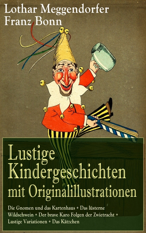 Lustige Kindergeschichten mit Originalillustrationen -  Lothar Meggendorfer,  Franz Bonn