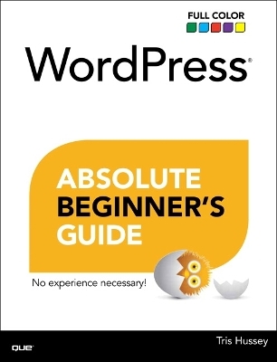 WordPress Absolute Beginner's Guide - Tris Hussey