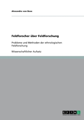Feldforscher über Feldforschung