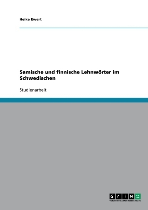 Samische und finnische Lehnw&ouml;rter im Schwedischen - Heike Ewert