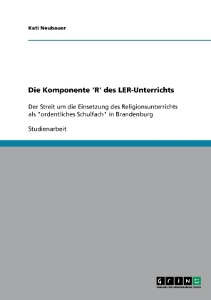 Die Komponente 'R' des LER-Unterrichts - Kati Neubauer