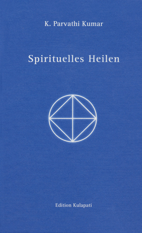 Spirituelles Heilen - K Parvathi Kumar