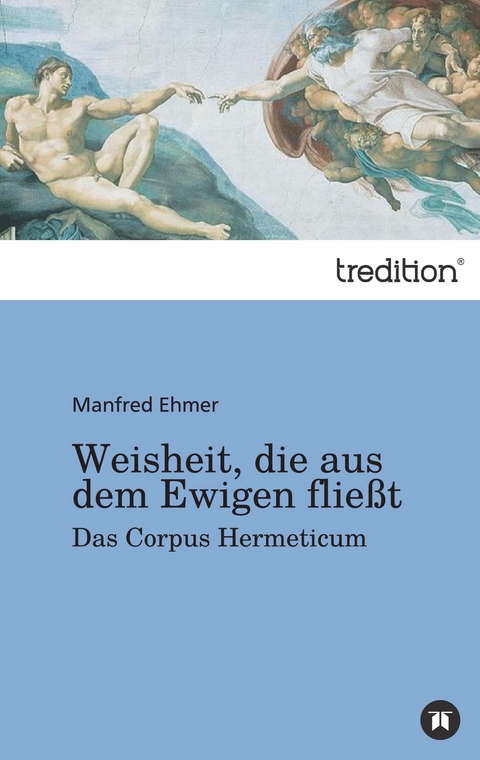 Weisheit, die aus dem Ewigen flie&szlig;t - Manfred Ehmer