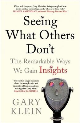 Seeing What Others Don't - Gary Klein