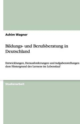 Bildungs- und Berufsberatung in Deutschland - Achim Wagner