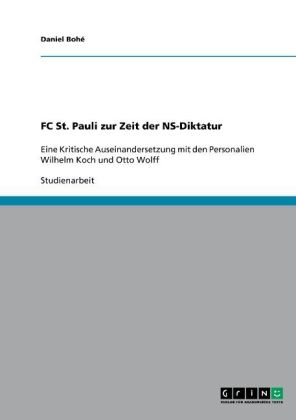 FC St. Pauli zur Zeit der NS-Diktatur - Daniel BohÃ©