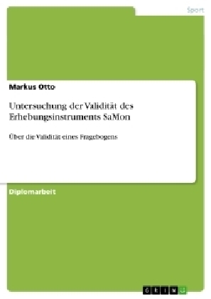 Untersuchung der Validität des Erhebungsinstruments SaMon - Markus Otto