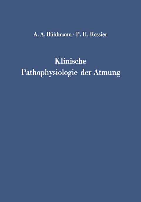 Klinische Pathophysiologie der Atmung - Albert A. B&uuml;hlmann, P.H. Rossier